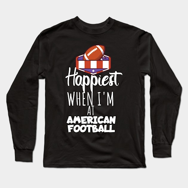 Happiest when i'm at american football Long Sleeve T-Shirt by maxcode